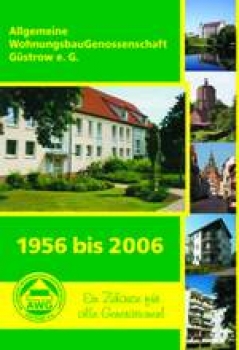 Allgemeine WohnungsbauGenossenschaft Güstrow e.G. 1956 bis 2006